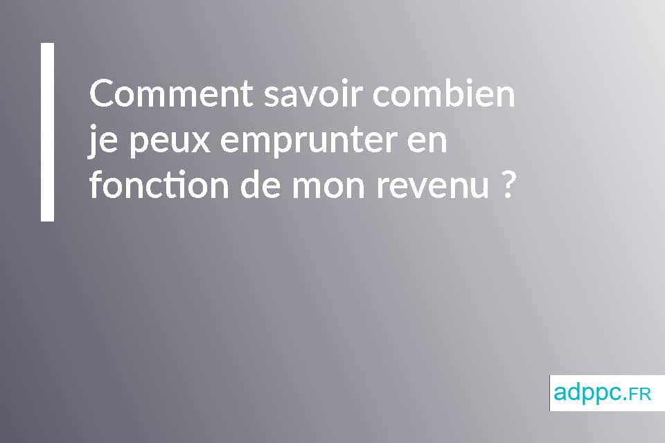 Je Gagne 1300 Euros Par Mois Combien Je Peux Emprunter Comment savoir combien je peux emprunter ? - Chrono Immobilier